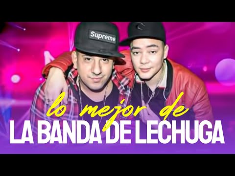 La Banda De Lechuga - Los Mejores Temas Enganchados