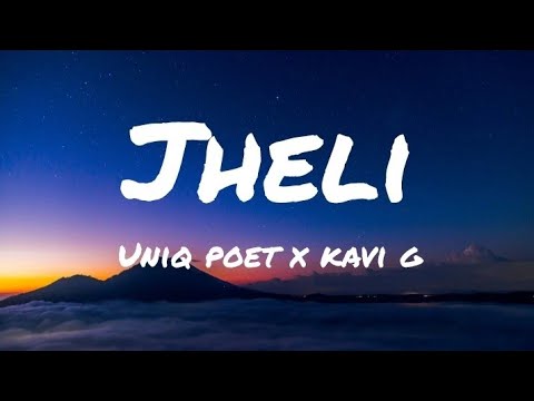 UNIQ POET X KAVI G - JHELI [Lyrics Video]