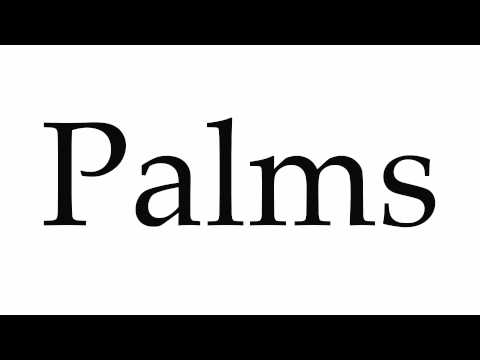How to Pronounce Palms