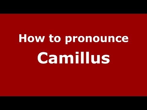 How to pronounce Camillus