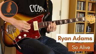 So Alive - Ryan Adams (Guitar Cover)