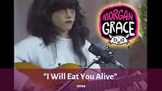 Morgan Grace - I Will Eat You Alive