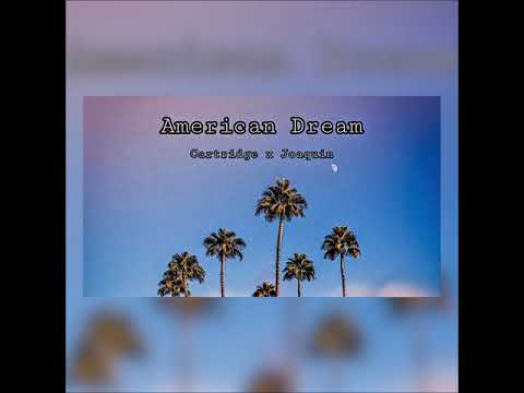 Cartridge x Joaquin - American Dream