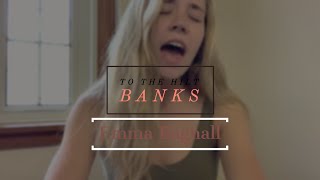 To The Hilt Banks // Emma Bagnall Cover
