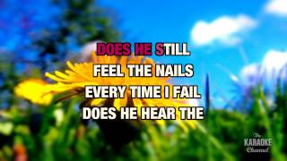Feel The Nails in the style of Ray Boltz | Karaoke with Lyrics