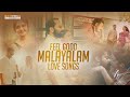 Feel Good Malayalam Love Songs Selected New Malayalam Songs Malayalam Romantic Songs Song