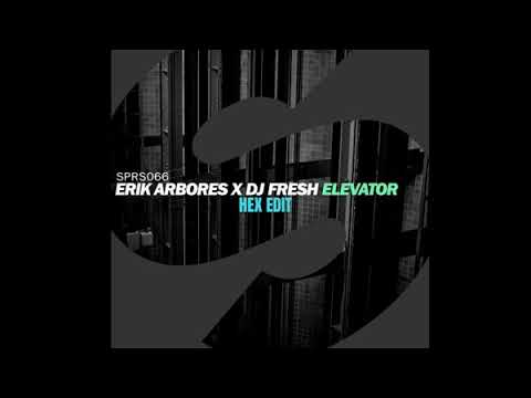 Erik Arbores x DJ Fresh   Elevator (HEX edit)