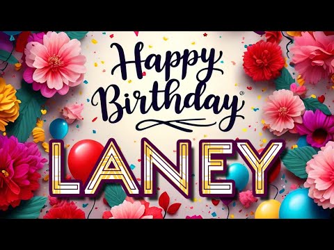 Laney - Happy Birthday to you - Laney's Birthday Song