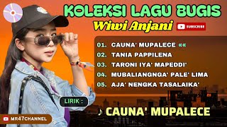 Download lagu Kumpulan Lagu Bugis Wiwi Anjani - Cauna' Mupalece - Taroni Iya' Mapeddi' - Mubaliangnga' Pale  Lirik mp3