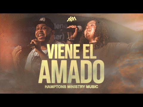 Viene El Amado (Video Oficial) - Hamptons Ministry