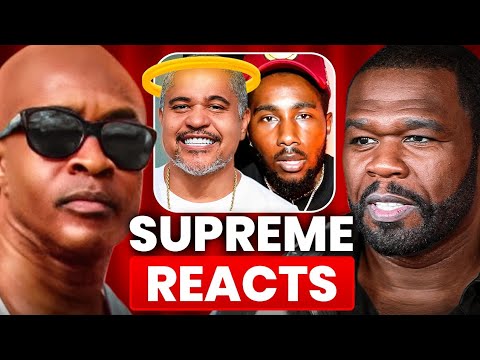 Supreme Reacts To His Son Dissing 50 Cent For Slandering Irv Gotti Passing