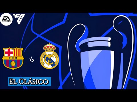 EA FC 24 || Barcelona Vs Real Madrid || EL CLÁSICO || UCL Extended Semi-final Match #fc24mobile