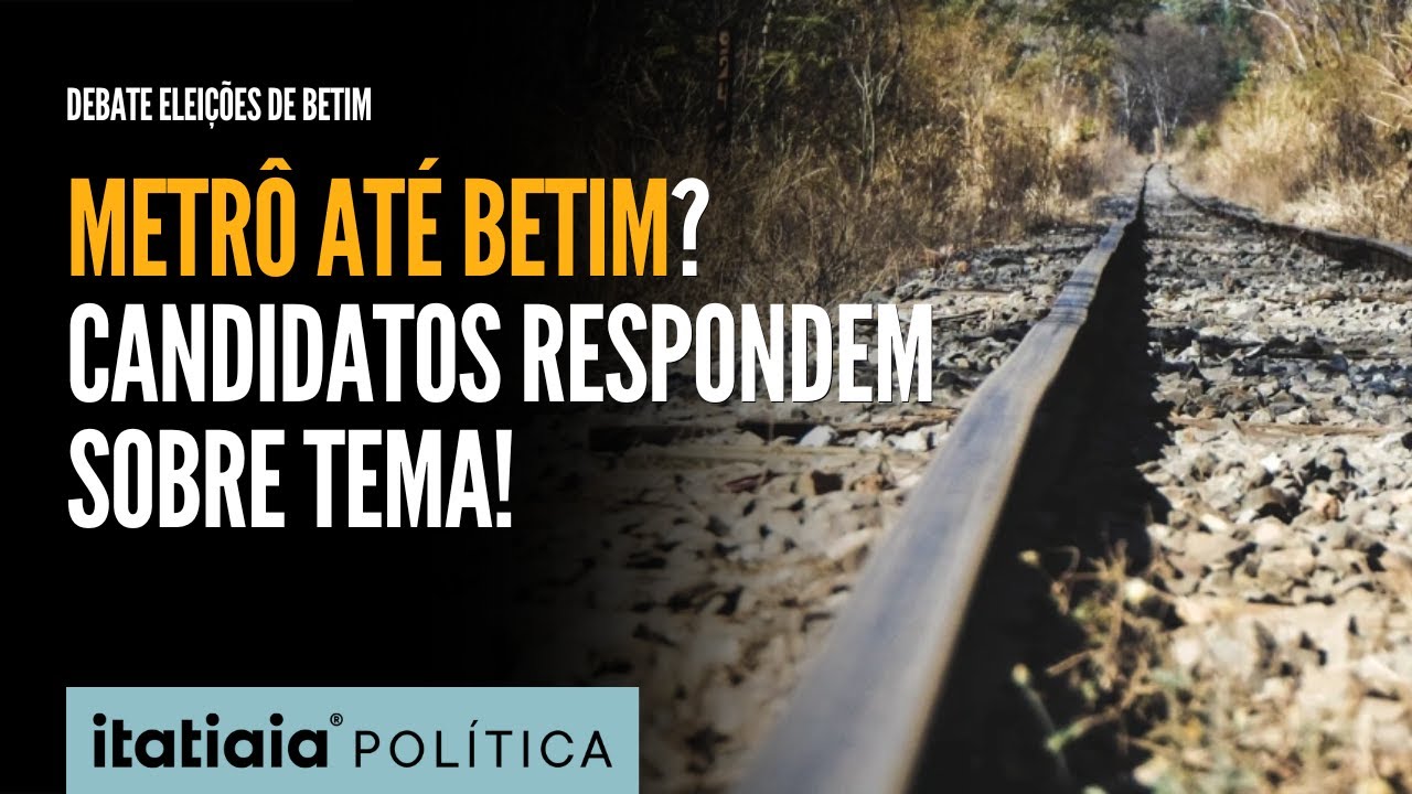 ELEIÇÃO EM BETIM: METRÔ ATÉ BETIM? CANDIDATOS RESPONDEM SOBRE TEMA!