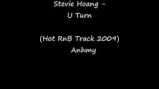 Stevie Hoang - U Turn W/Lyrics (HOT 2009 Rnb Track)