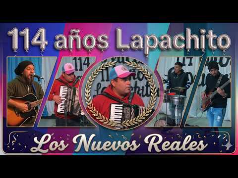 Los Nuevos Reales - 114 años Lapachito Chaco