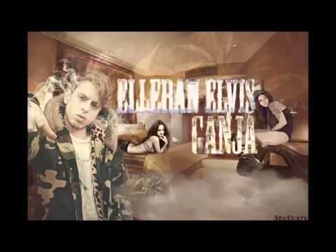 Elleran Elvis   Ganja  MANYAK 2014