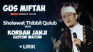 Download lagu Gus Miftah Korban Janji Versi Sholawat Thibil Qulub   Lirik mp3 Download lagu Gus Miftah Korban Janji Versi Sholawat Thibil Qulub   Lirik mp3