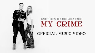 Gareth Leach &amp; Michaela Jenke - My Crime