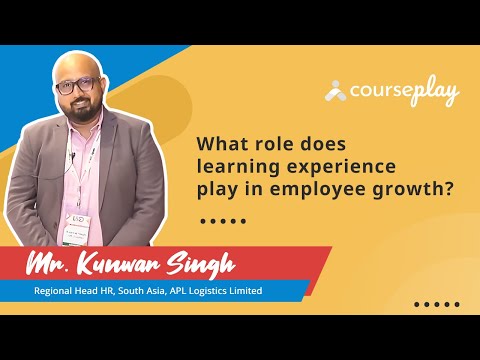 Mr. Kunwar Singh talks about the role of learning experience in employee growth