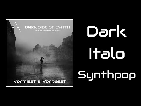 Dark Italo Synthpop - Vermisst und verpasst - Dark Side of Synth
