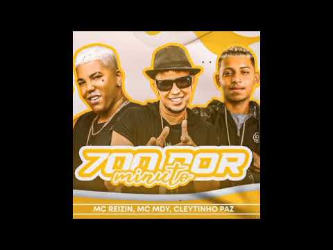 CLEYTINHO PAZ E MC REIZIN E MC MDY - 700 POR MINUTO ( REMIX BREGA FUNK )