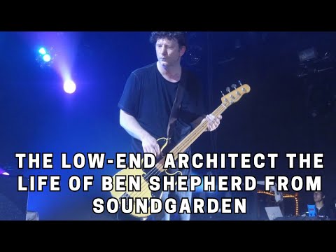 The Low End Architect The Life of Ben Shepherd from Soundgarden