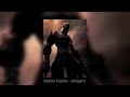 Mother Mother Verbatim Slowed Kratos Edit