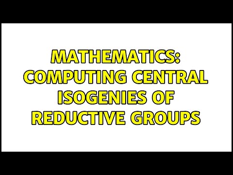 Mathematics: Computing central isogenies of reductive groups (2 Solutions!!)