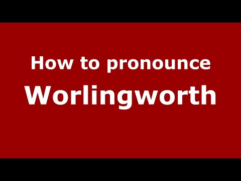 How to pronounce Worlingworth