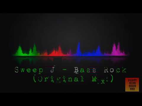 Sweep J - Bass Rock (Orginal Mix)