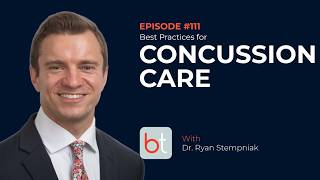 Best Practices for Concussion Care w/ Dr. Ryan Stempniak | BackTable MSK Ep. 111