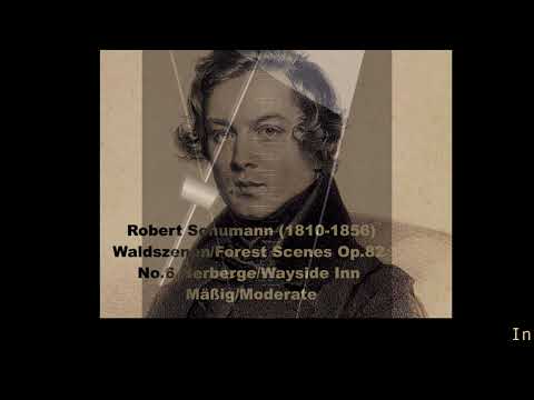 Robert Schumann Waldszenen/Forest Scenes Op.82 No.06 Herberge/Wayside Inn historical tempo