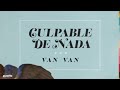 Los Van Van - Culpable de nada (Lyrics | Letra)