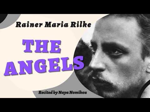 "The Angels", by Rainer Maria Rilke | Recited by Naya Nomikou