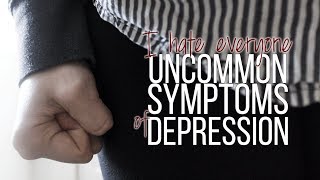I Hate Everyone | Uncommon Signs of Depression