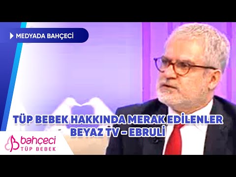 Beyaz TV | Tüp Bebek Hakkında En Çok Merak Edilenler