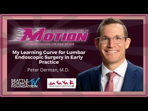 My Learning Curve for Lumbar Endoscopic Surgery in Early Practice - Peter Derman, MD