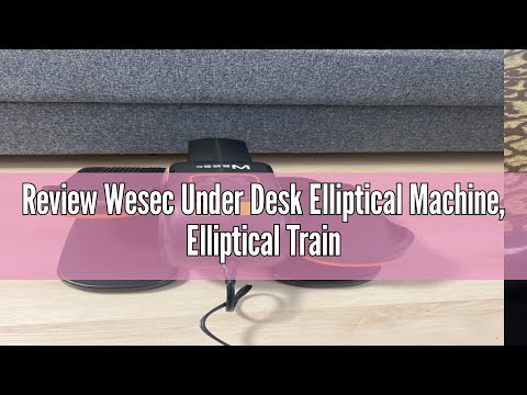 Review Wesec Under Desk Elliptical Machine, Elliptical Training Machine w/Remote Control & 12 Adjust