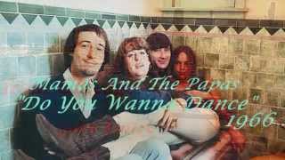 Mamas And The Papas - Do You Wanna Dance &amp; I Saw Her