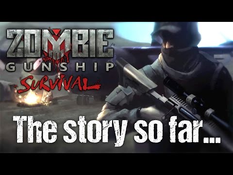 Zombie Gunship Survival - The Story so Far - YouTube
