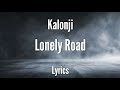 Kalonji - Lonely Road [Lyrics]