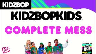 KIDZ BOP Kids- COMPLETE MESS (Pseudo Video) [KIDZ BOP Super POP!]
