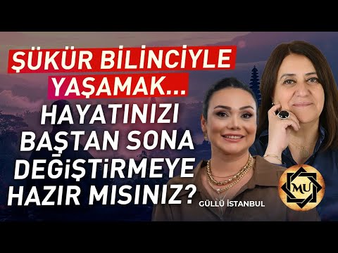 Şükür Bilinciyle Yaşamak... Hayatınızı Baştan Sona Değiştirmeye Hazır mısınız?|Mukaddes Pekin Başdil