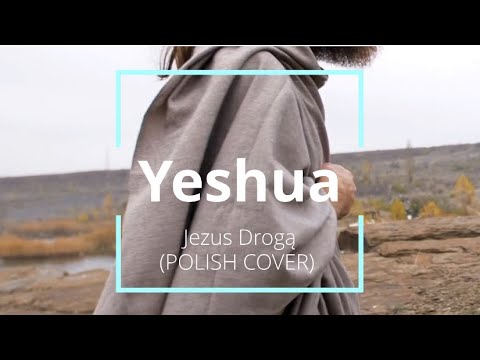 Yeshua - Jezus Drogą (polish cover)