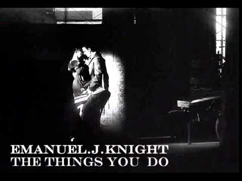 Emanuel.J.Knight -The Things You Do (Instrumental)