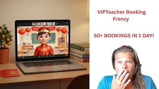 VIPKid / VIPTeacher Bookings Are BACK! 50+ in 1 Day – Open Your Slots Now