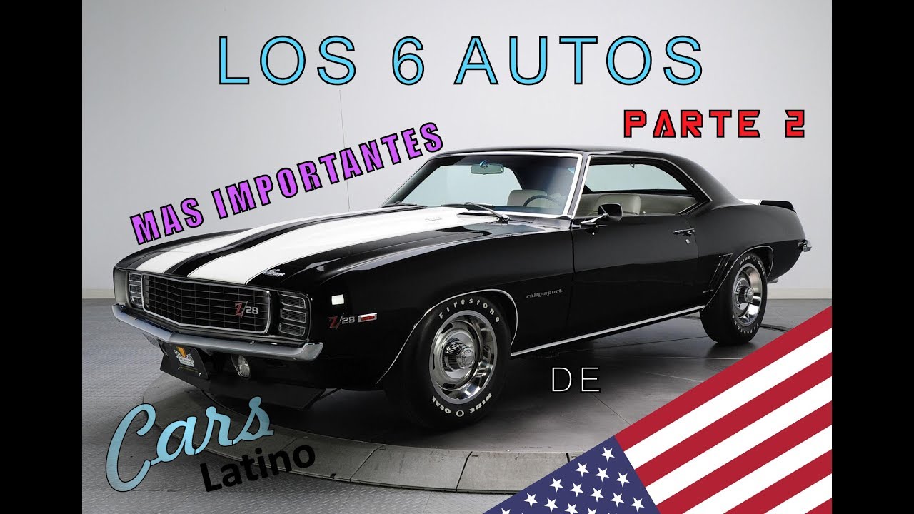 Los 6 Autos mas Importantes de Estados Unidos (Parte 2) *CarsLatino*
