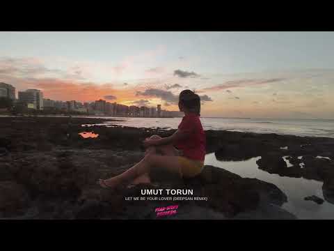 Umut Torun - Let Me Be Your Lover (Deepsan Remix)