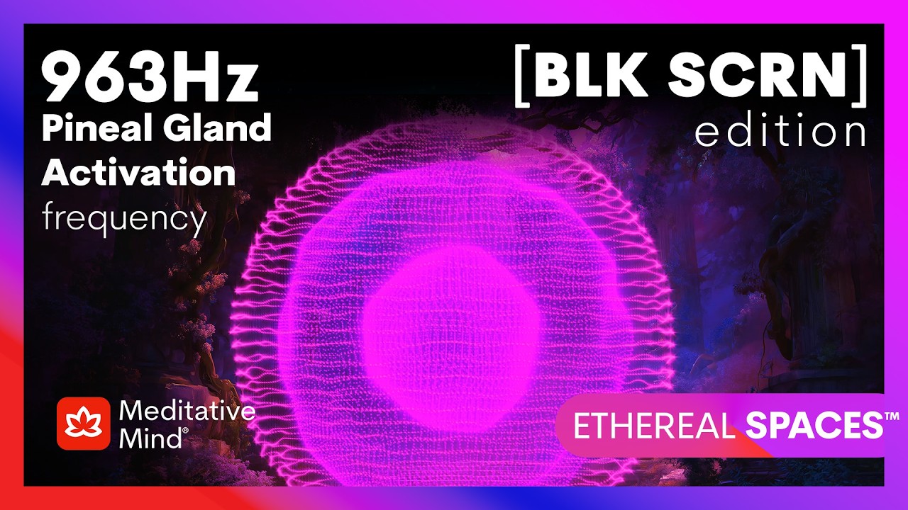 963Hz | GOD'S Frequency | SPIRITUAL Oneness | Pineal Gland ACTIVATOR | BLACK SCREEN,ETHEREAL SPACES™