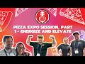 147 Pizza Expo Session Part 1 Energize And Elevate